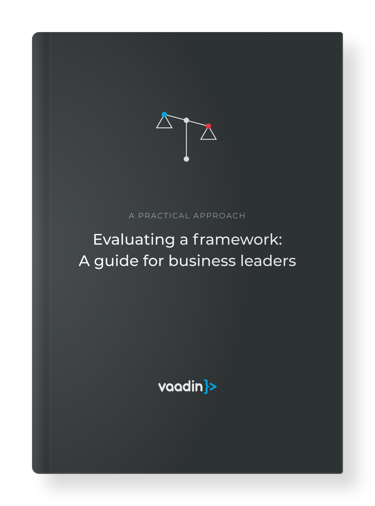 Evaluating a Framework - Vaadin - Angular - React